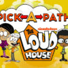 pick a path the loud house